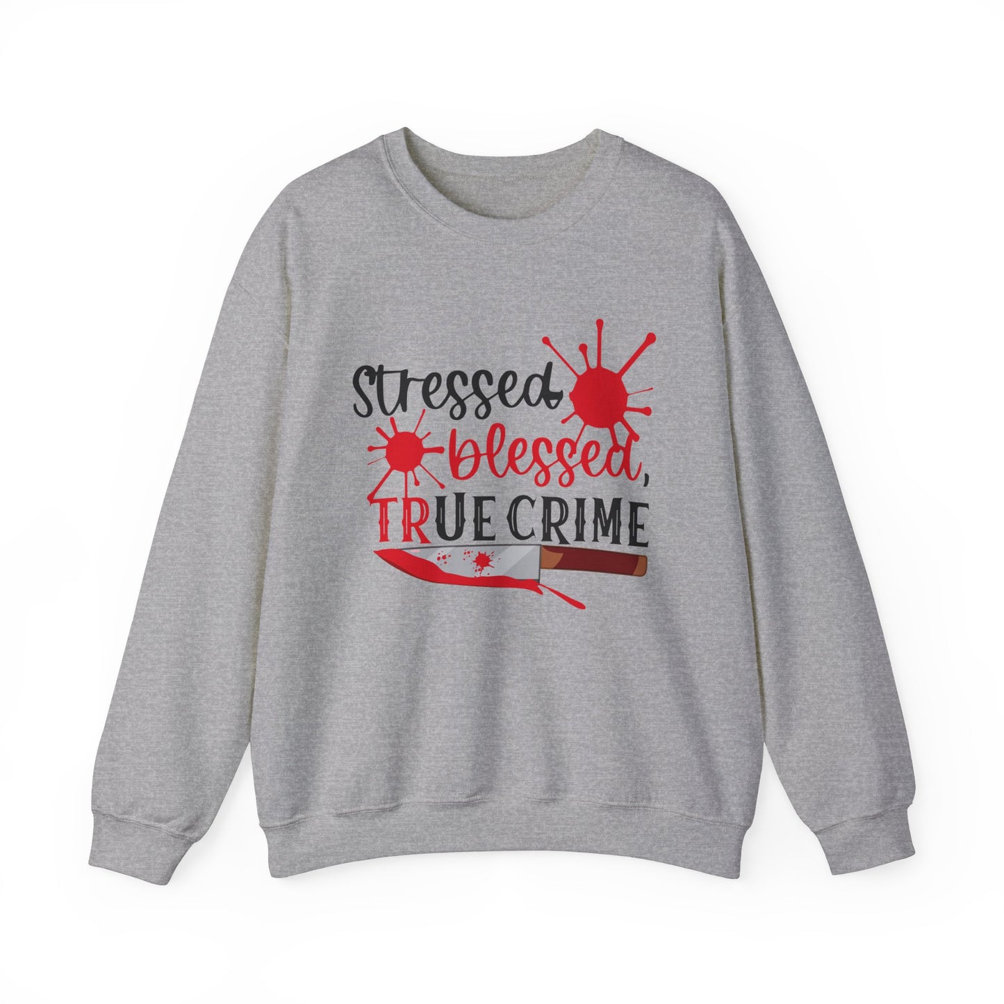 Stressed, Blessed, True Crime Crewneck Sweatshirt