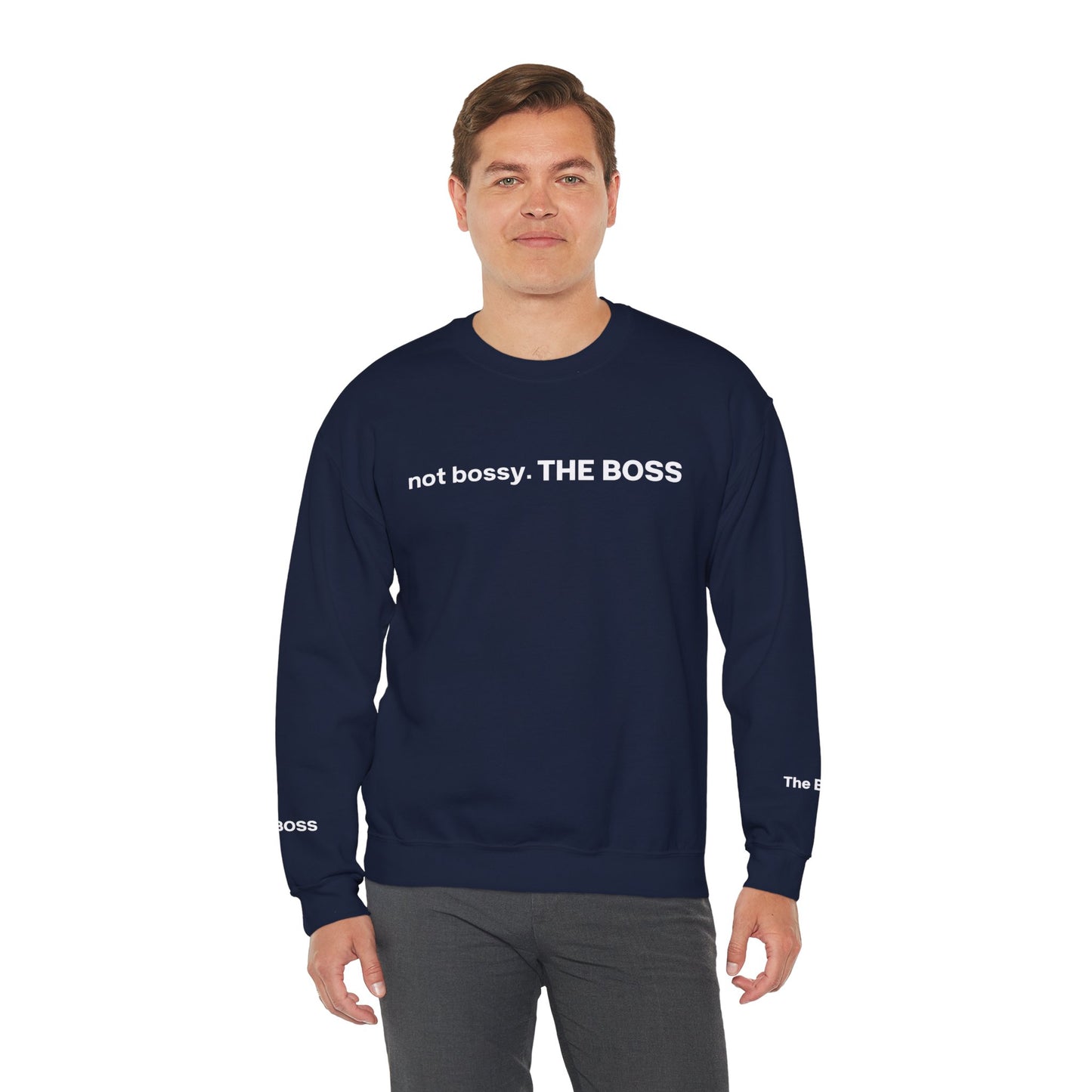 Not bossy. THE BOSS Unisex Crewneck Sweatshirt