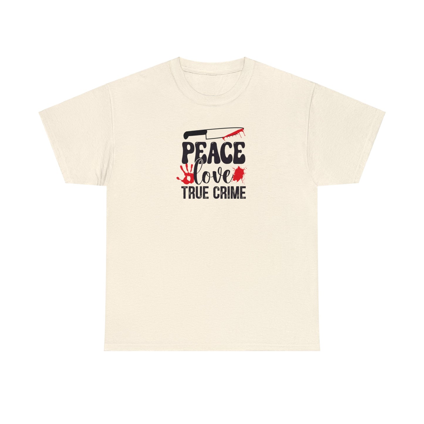 Peace Love And True Crime Cotton Tee