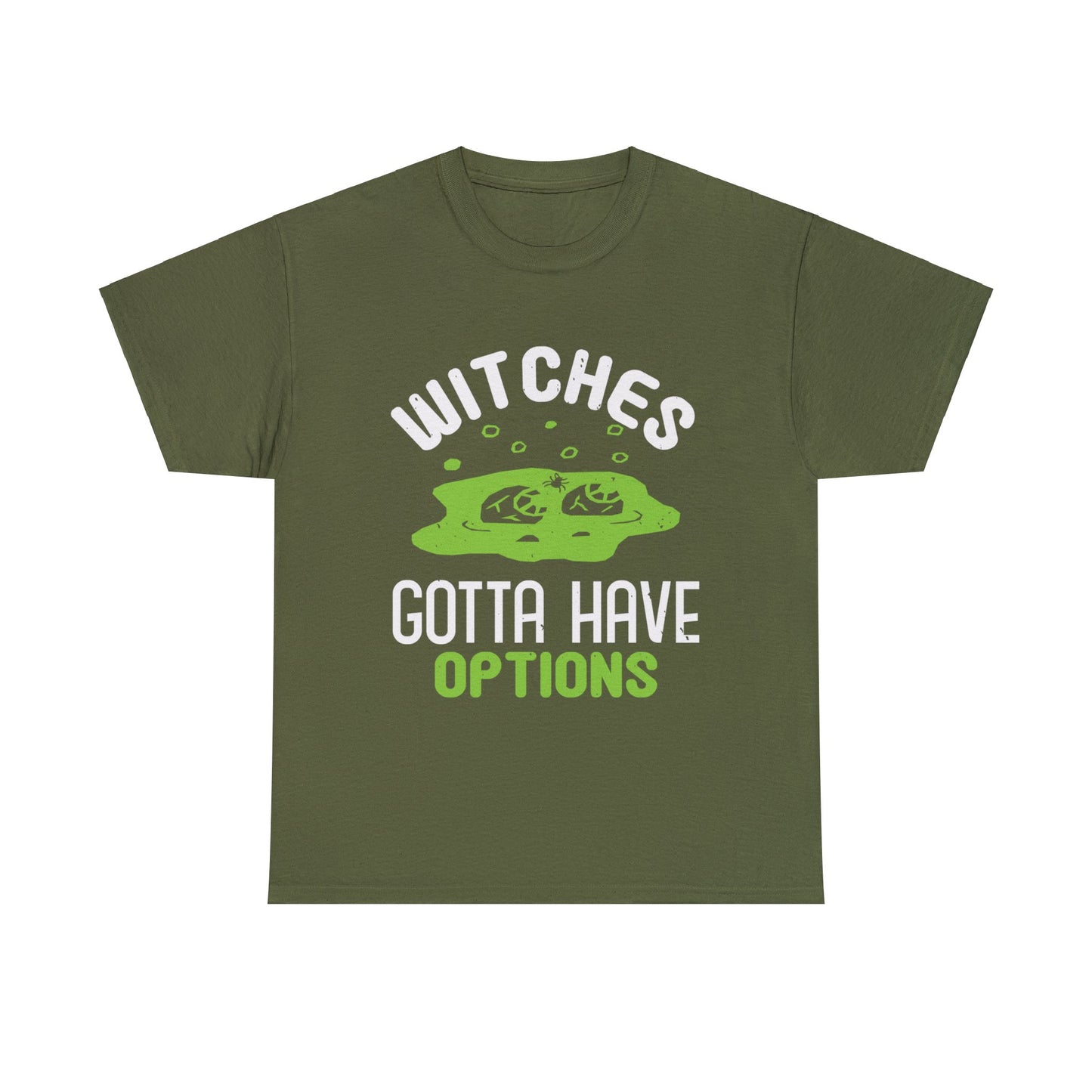 Witches Gotta Have Options Unisex Tee