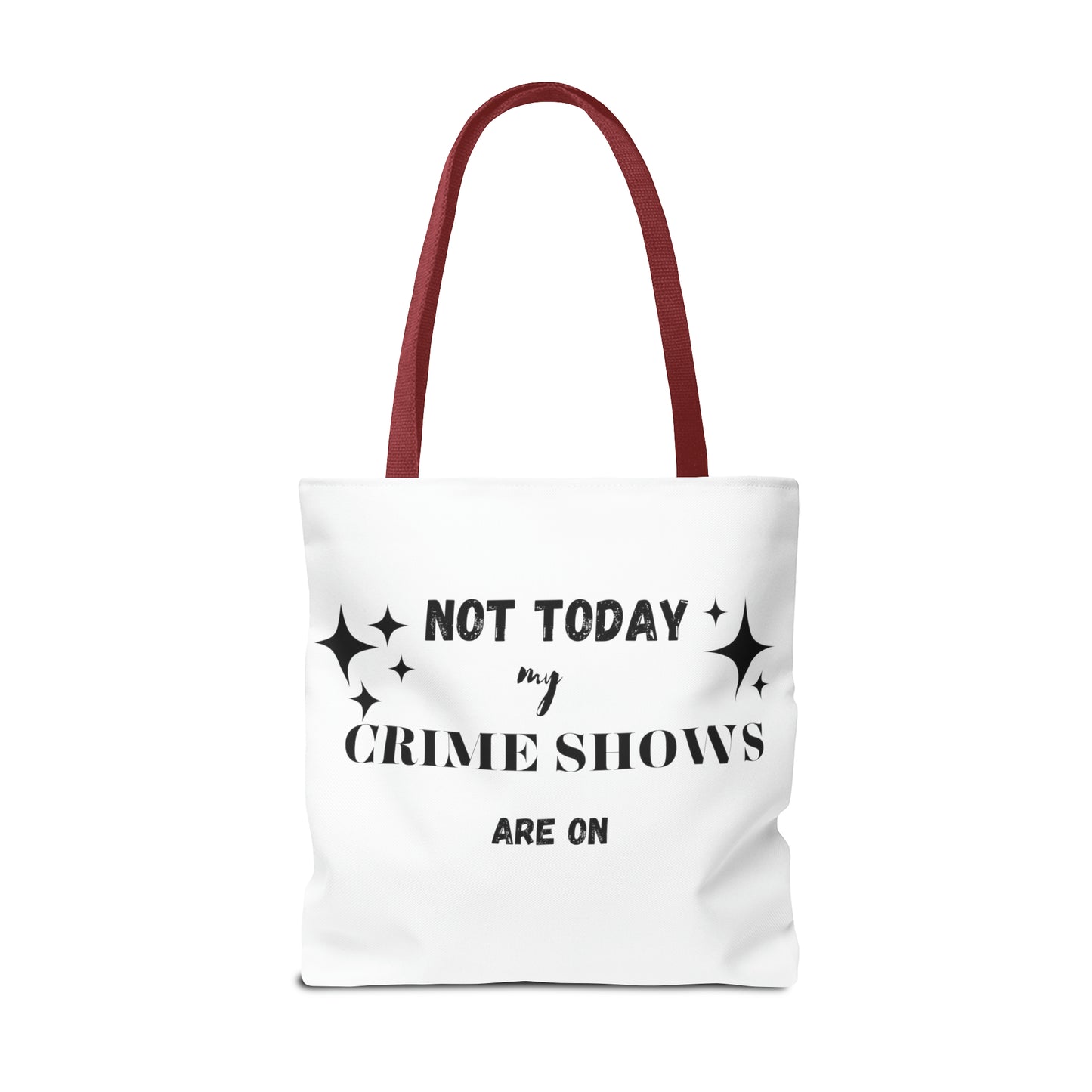 Not Today My Crime Shows Are On Tote Bag