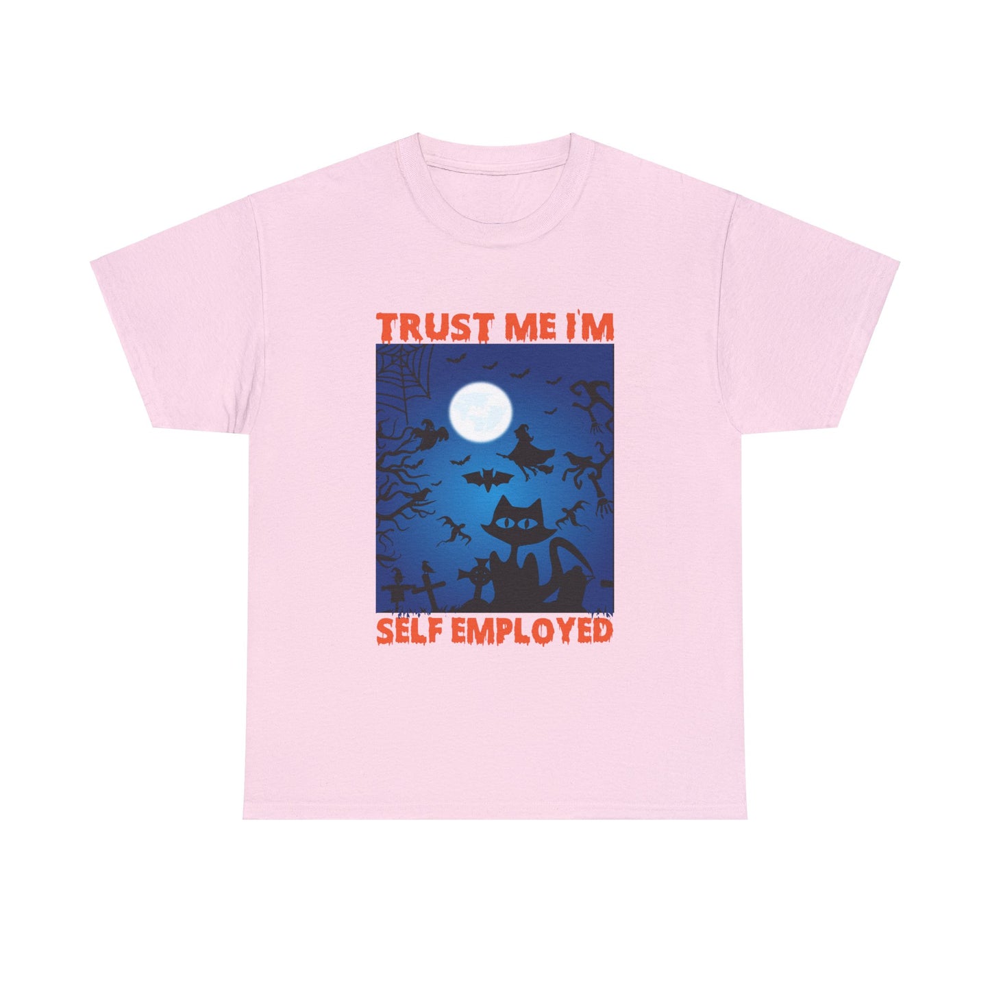 Trust Me I'm Self Employed Unisex Tee