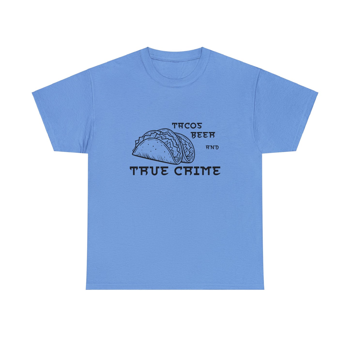 Tacos Beer And True Crime Cotton Tee