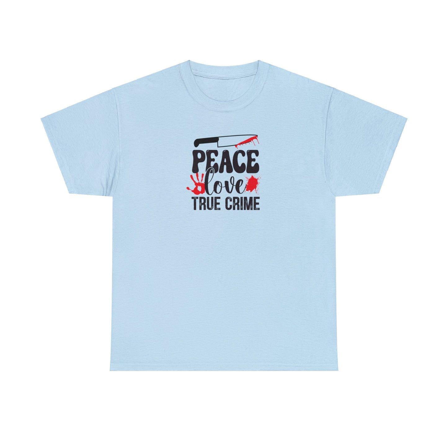 Peace Love And True Crime Cotton Tee