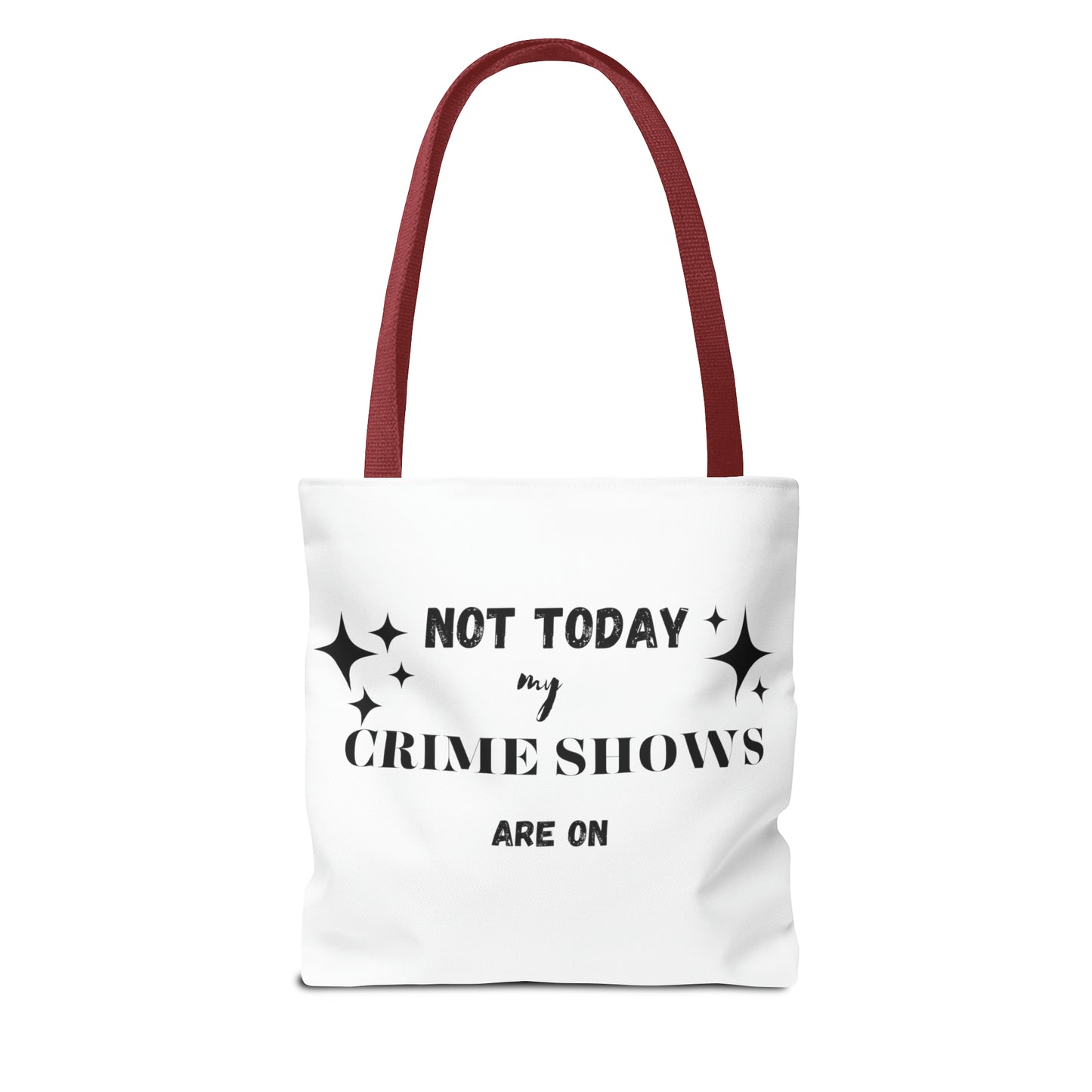 Not Today My Crime Shows Are On Tote Bag