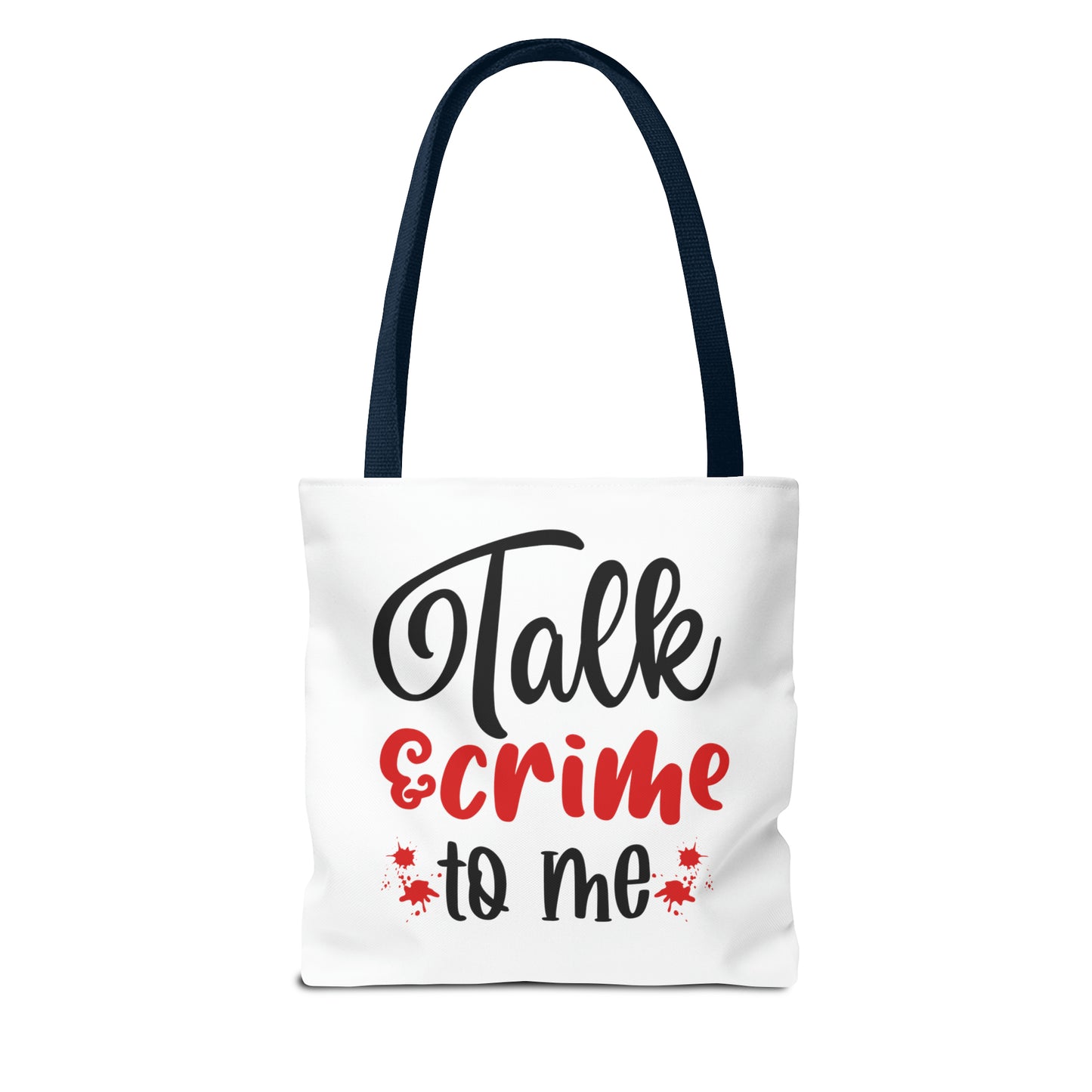 Talk Crime To Me Tote Bag