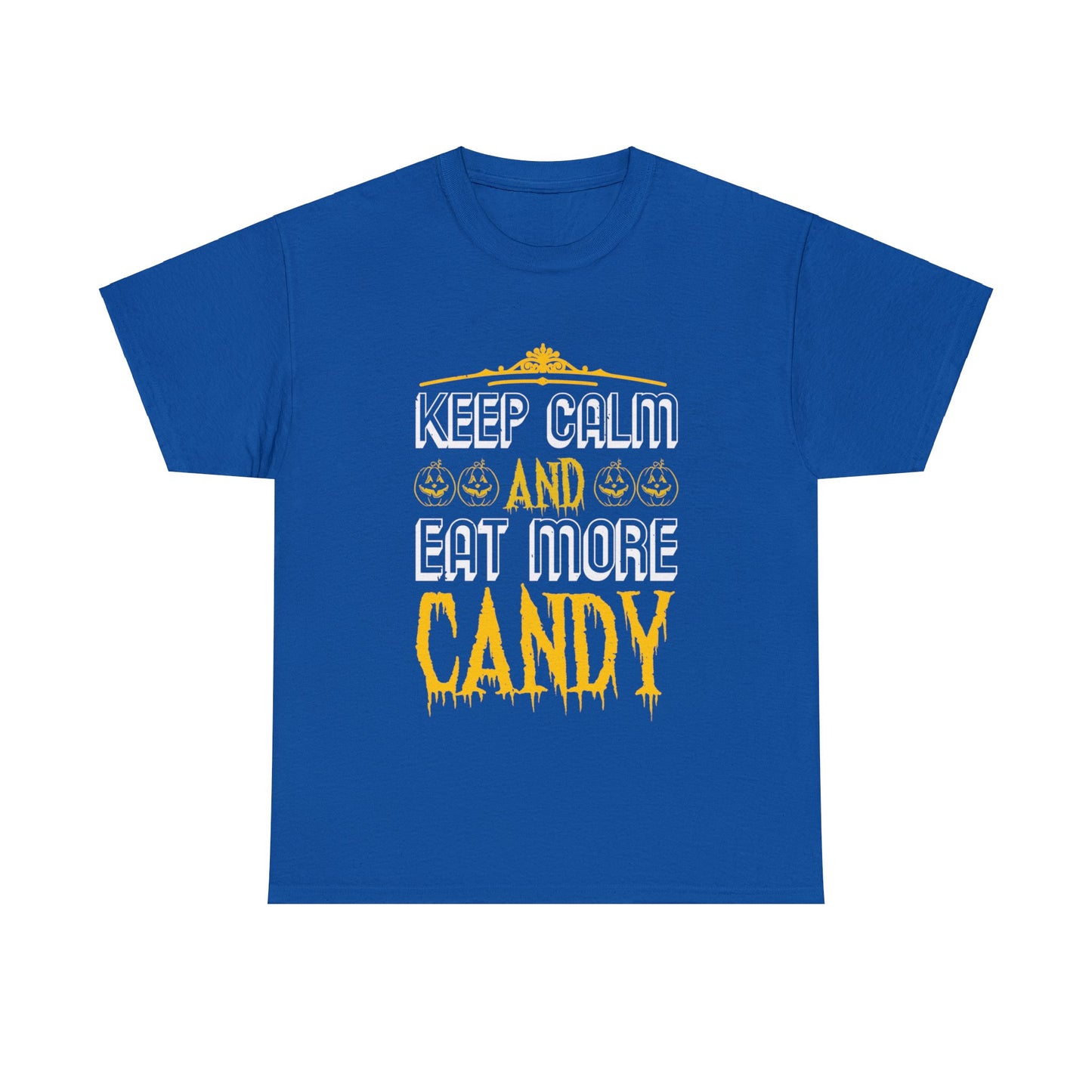 Keep Calm And Eat More Candy Unisex Tee