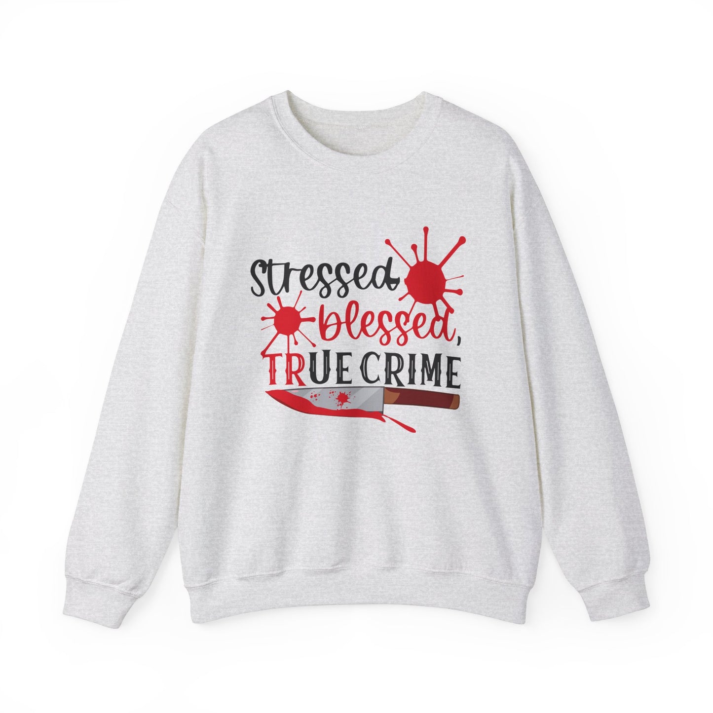 Stressed, Blessed, True Crime Crewneck Sweatshirt