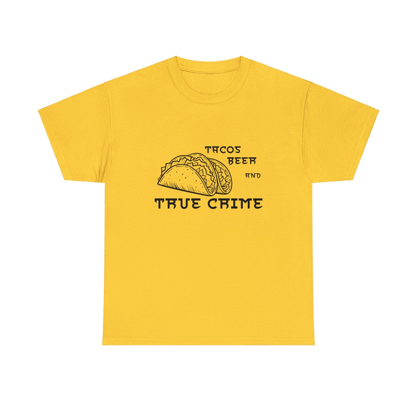 Tacos Beer And True Crime Cotton Tee