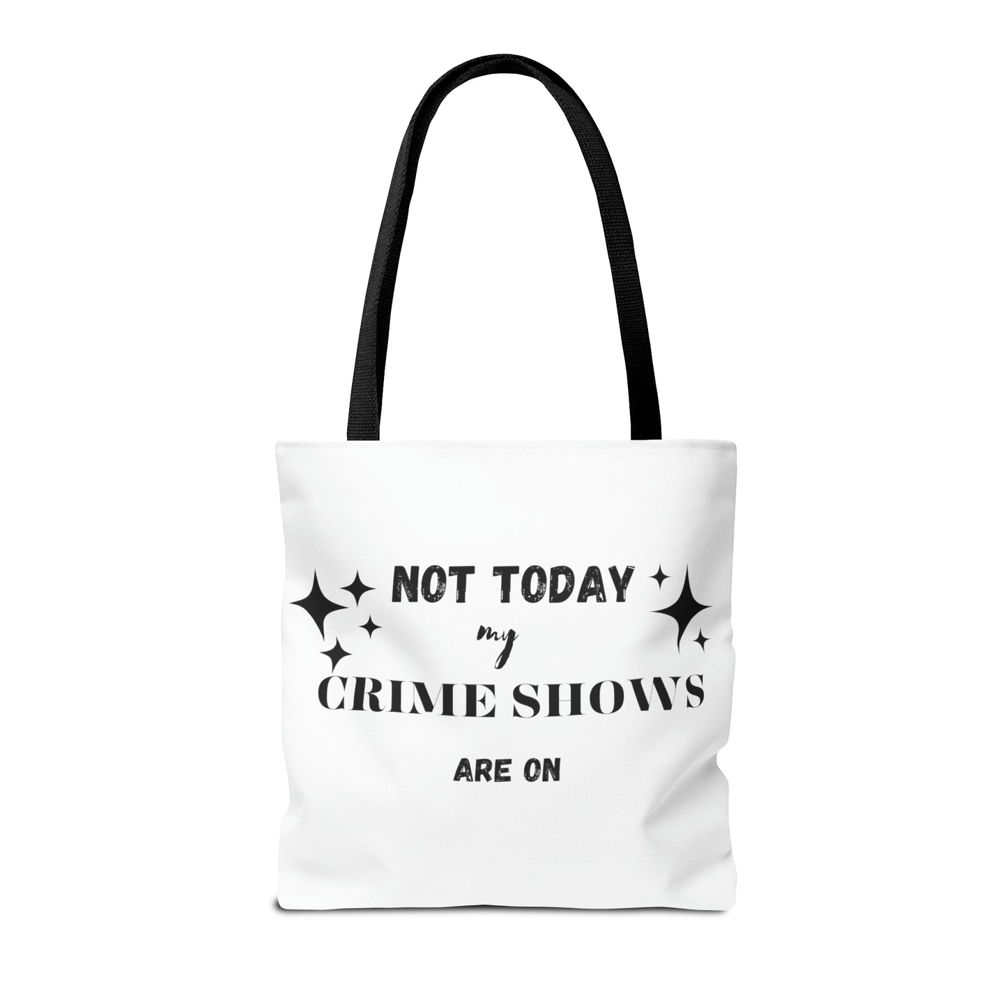 Not Today My Crime Shows Are On Tote Bag