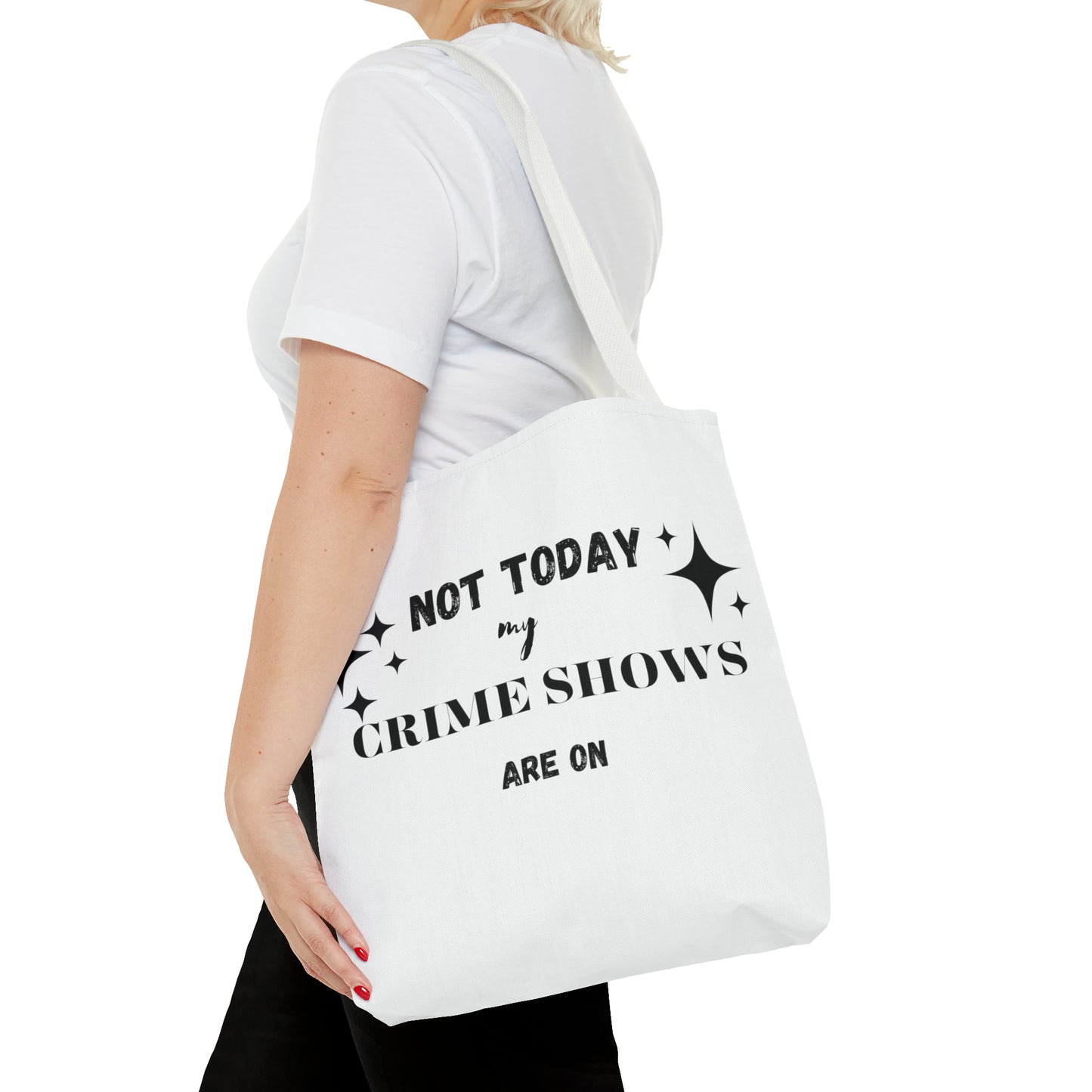 Not Today My Crime Shows Are On Tote Bag