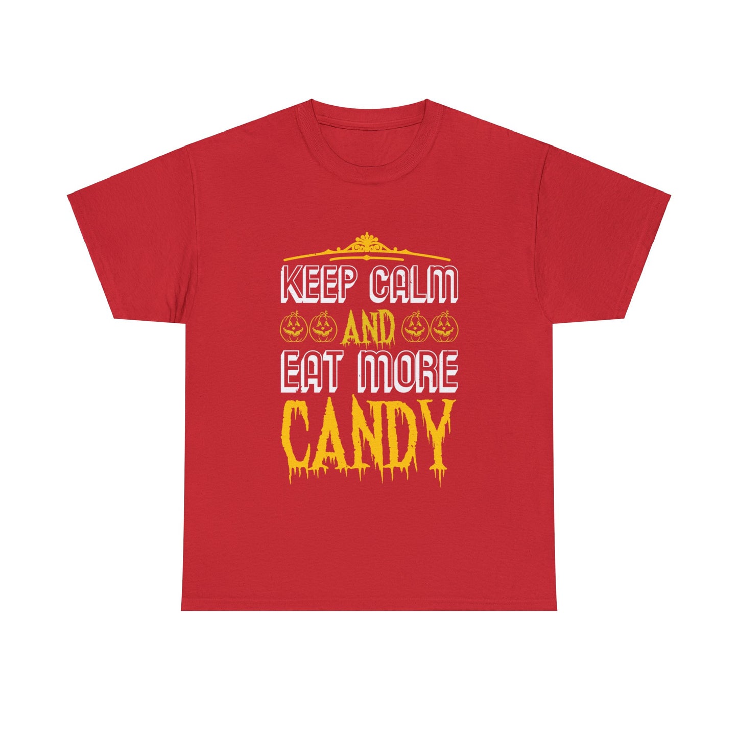 Keep Calm And Eat More Candy Unisex Tee