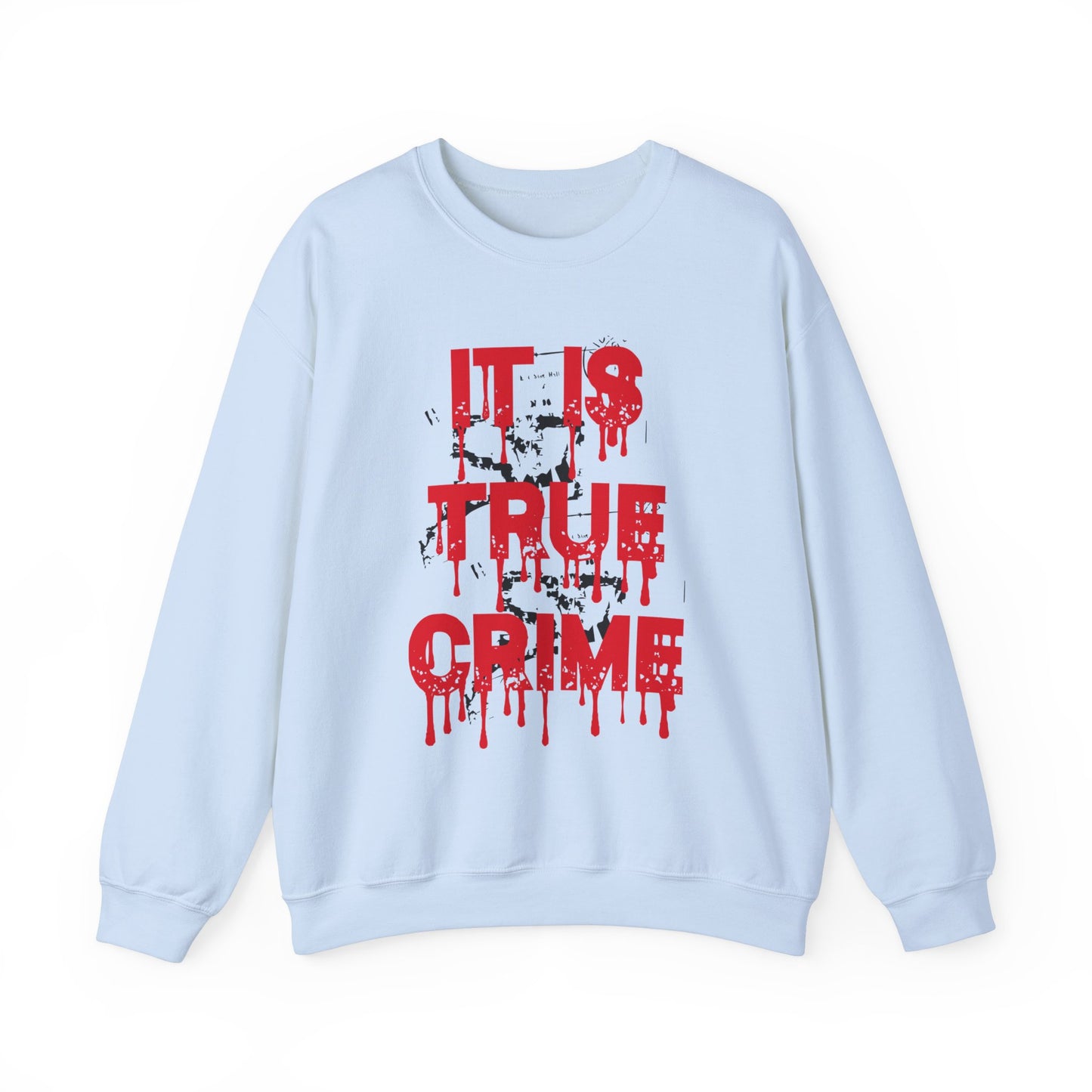 It Is True Crime Crewneck Sweatshirt