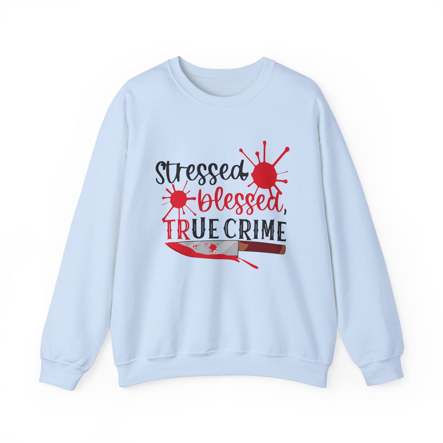 Stressed, Blessed, True Crime Crewneck Sweatshirt