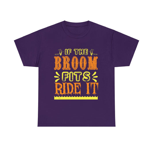 If The Broom Fits Ride It Unisex Tee