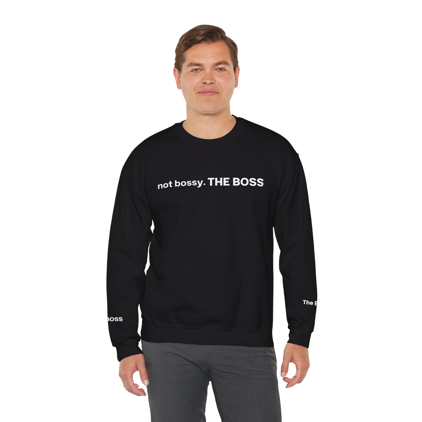 Not bossy. THE BOSS Unisex Crewneck Sweatshirt