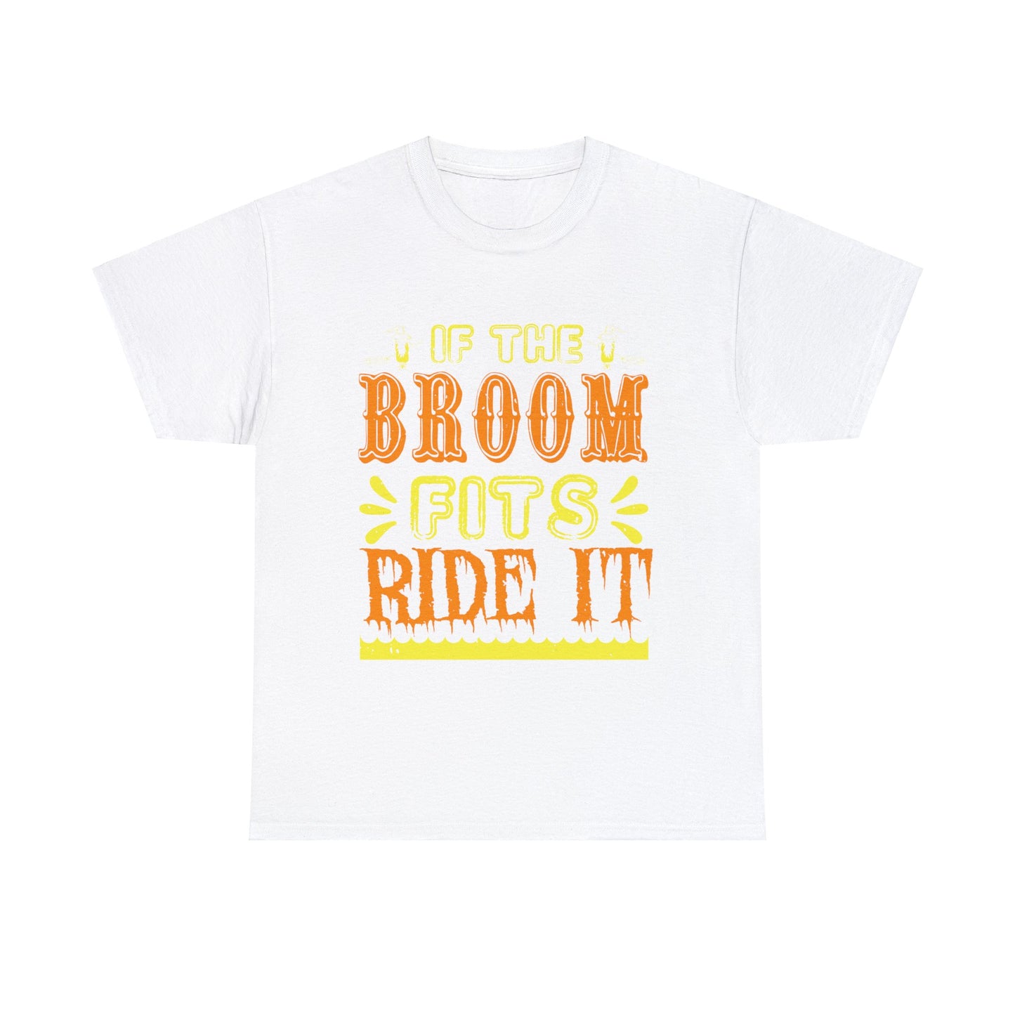 If The Broom Fits Ride It Unisex Tee