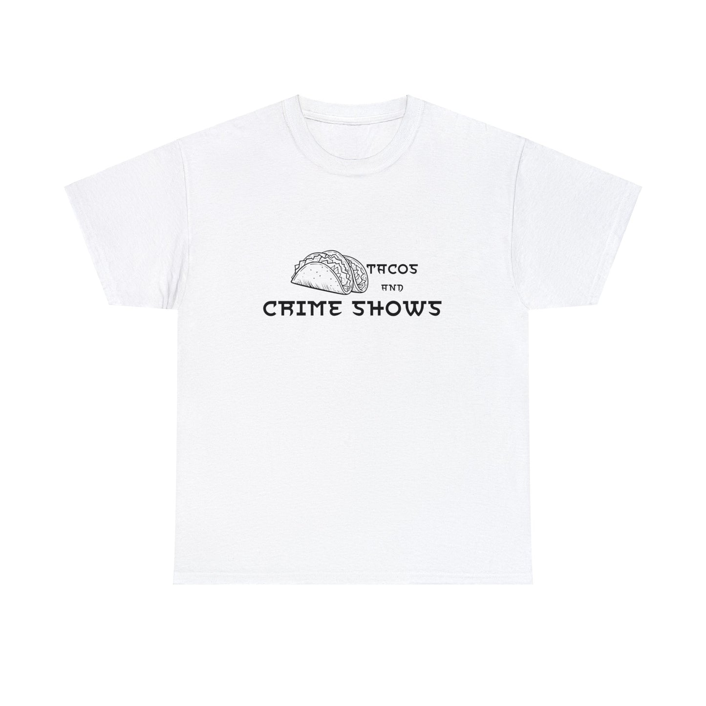 Tacos And Crime Shows Cotton Tee