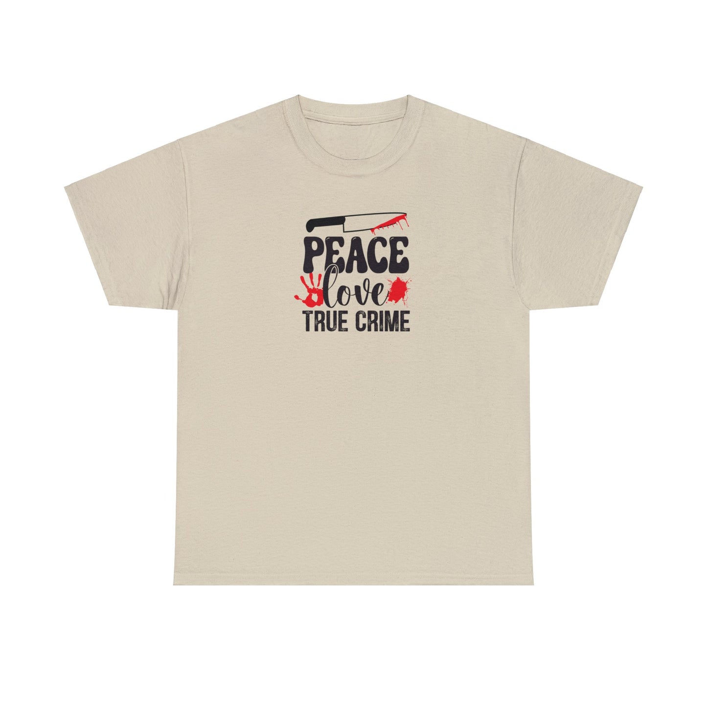 Peace Love And True Crime Cotton Tee