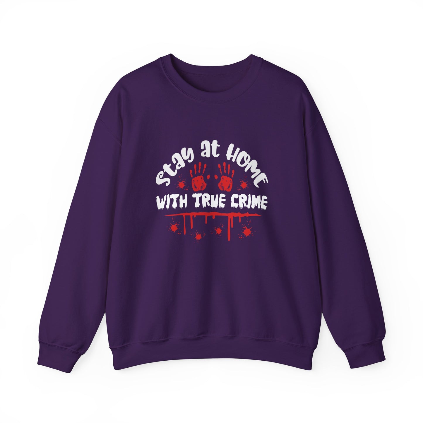 Stay Ay Home With True Crime Crewneck Sweatshirt