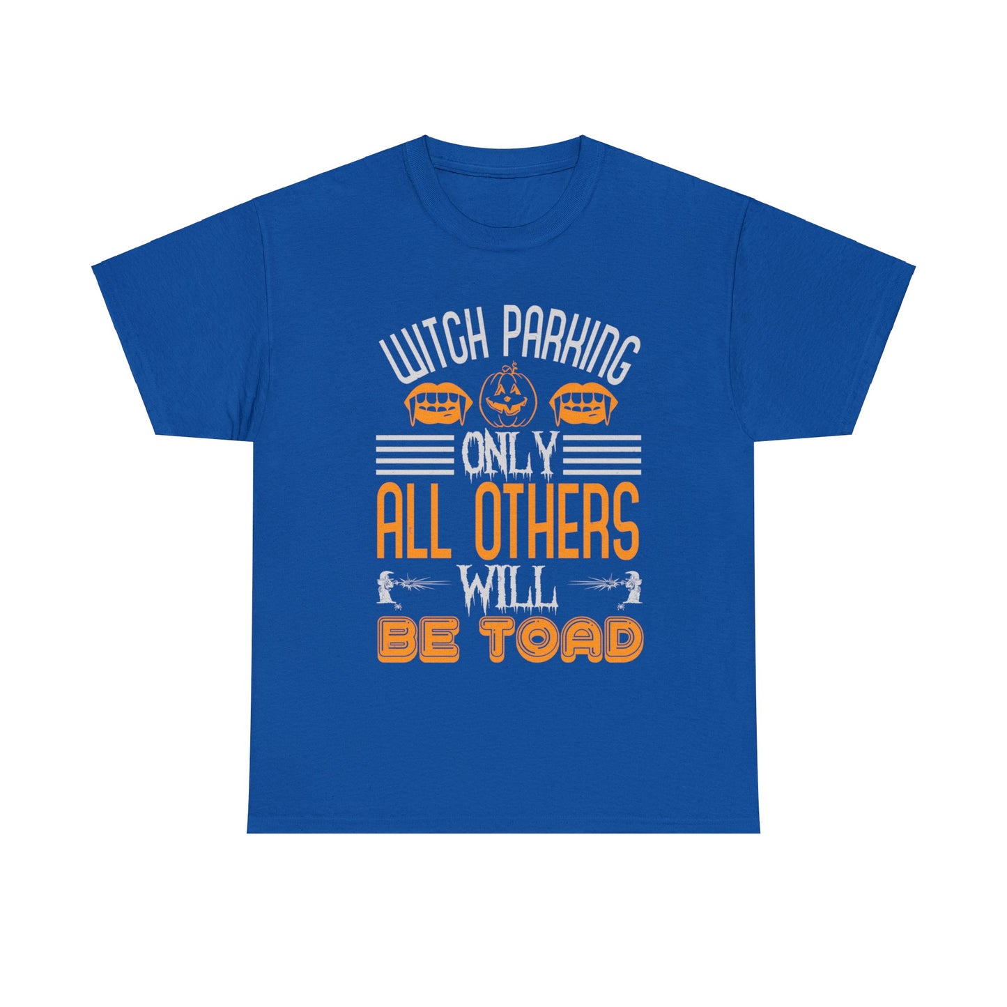 Witch Parking Only All Others Will Be Toad Unisex Tee