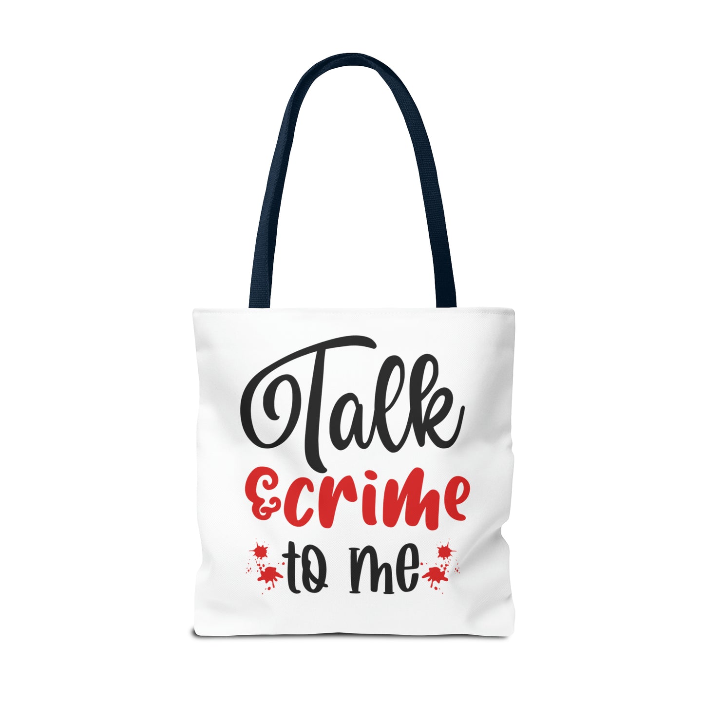 Talk Crime To Me Tote Bag