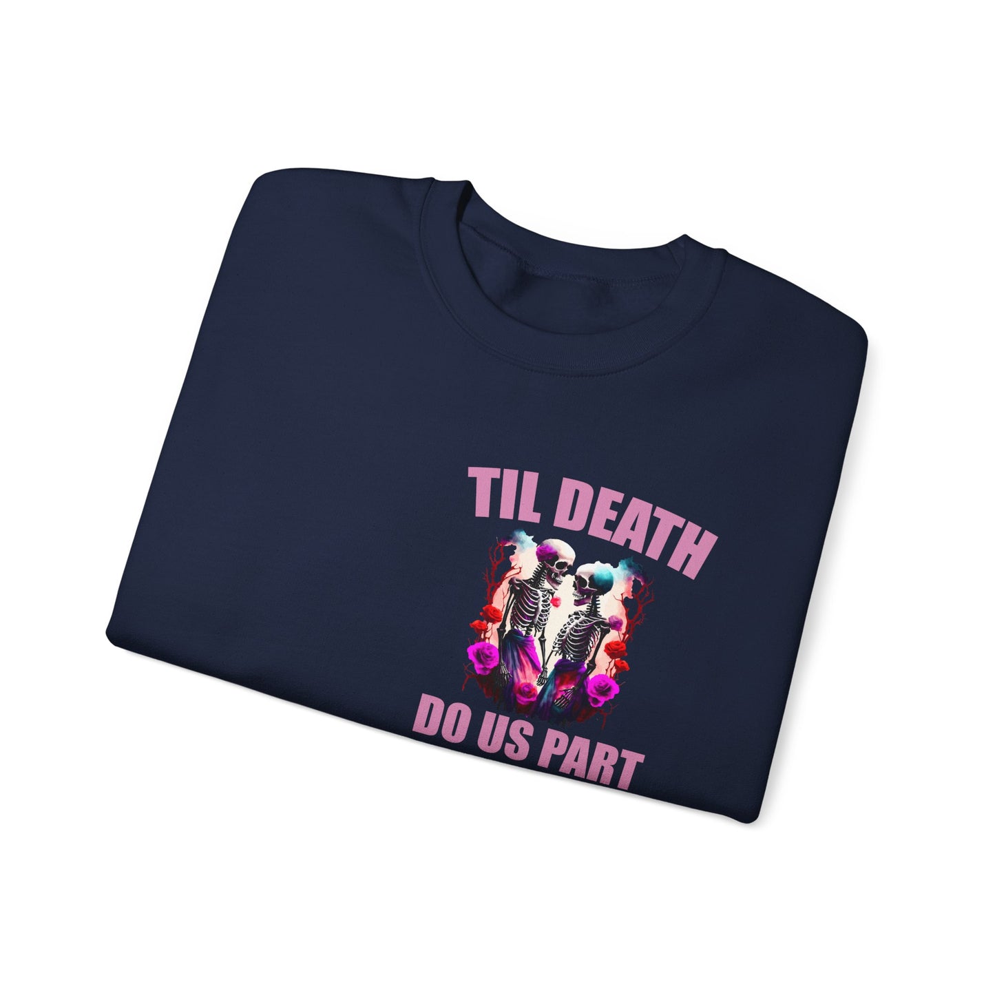 Til' Death Do Us Part Unisex Crewneck Sweatshirt