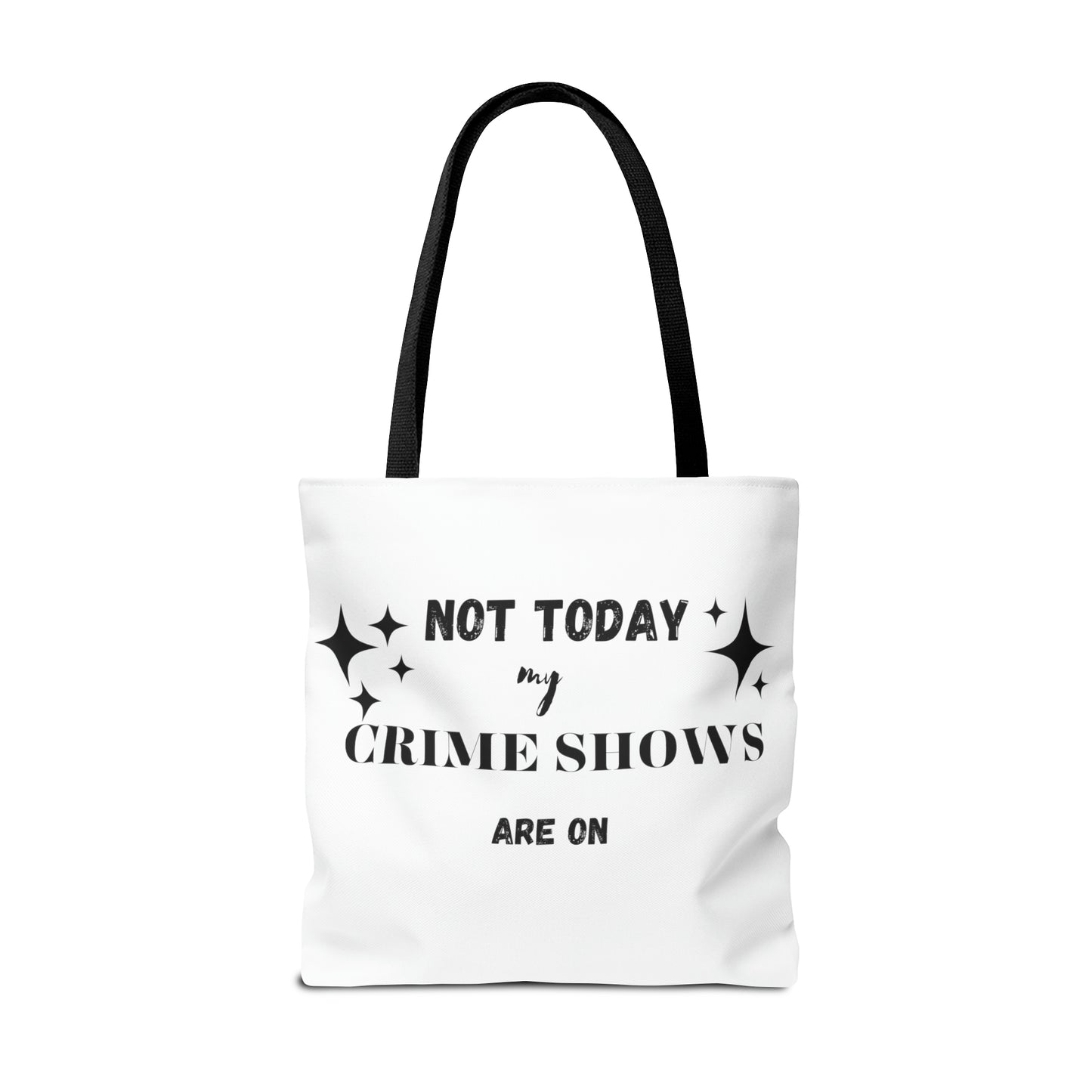 Not Today My Crime Shows Are On Tote Bag