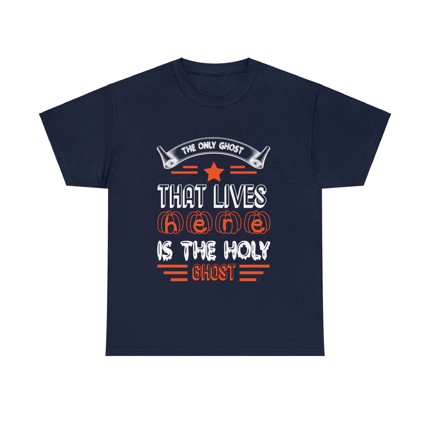 The Only Ghost That Lives Here Is The Holy Ghost Unisex Tee