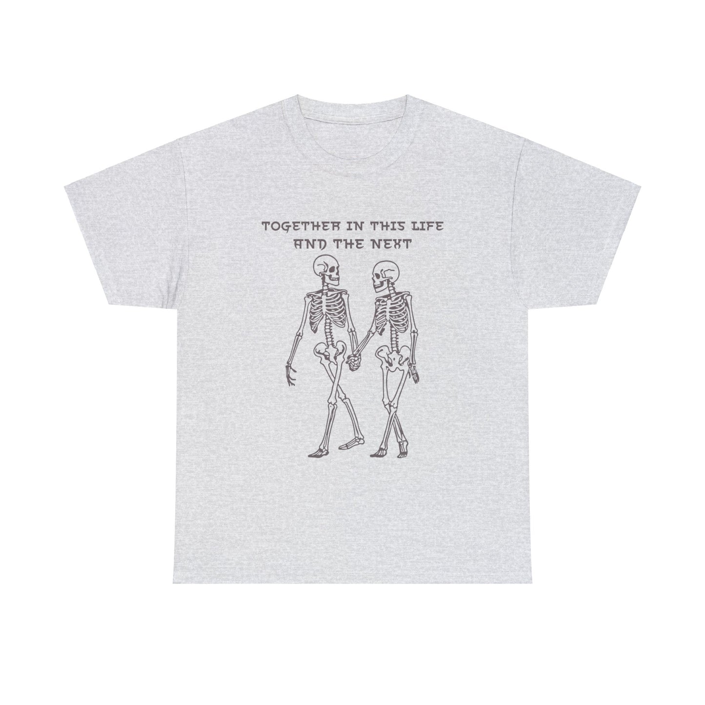 Together In This Life And The Next Unisex  Tee