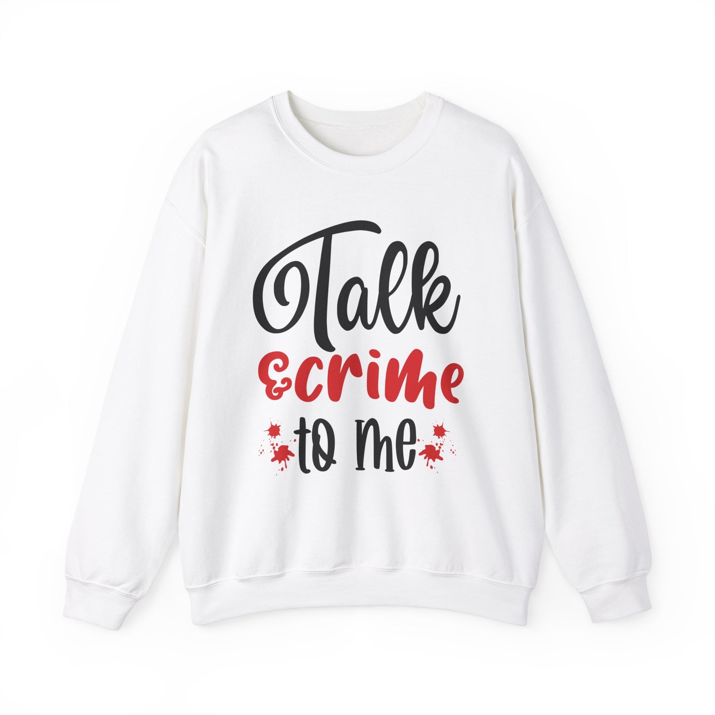 Talk Crime To Me Crewneck Sweatshirt