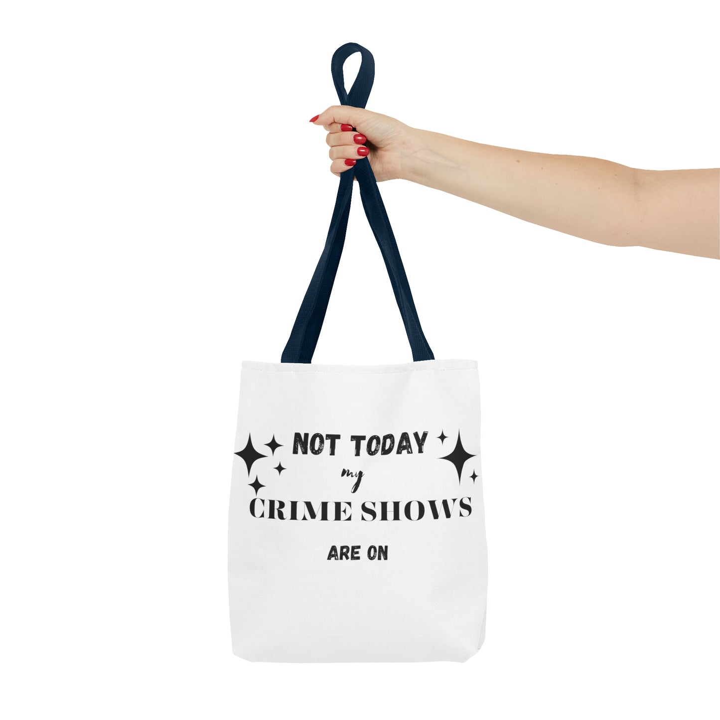 Not Today My Crime Shows Are On Tote Bag