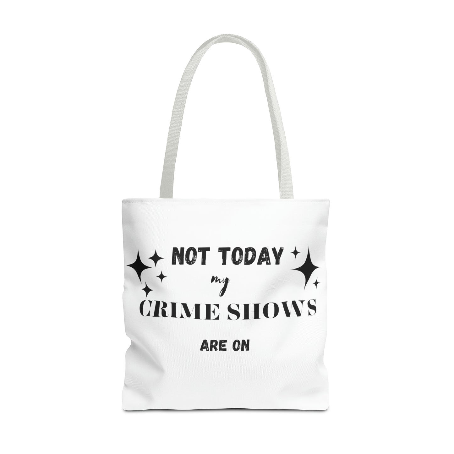 Not Today My Crime Shows Are On Tote Bag