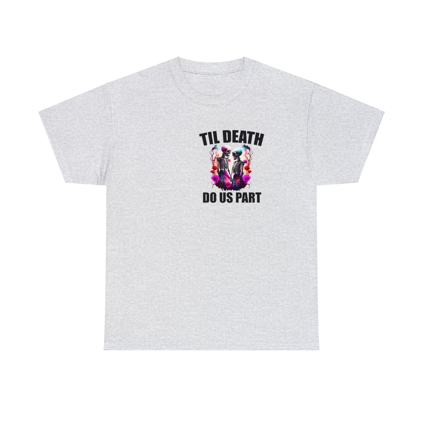 Til' Death Do Us Part Unisex Tee