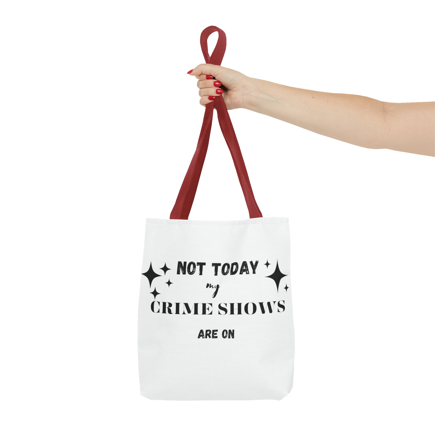 Not Today My Crime Shows Are On Tote Bag