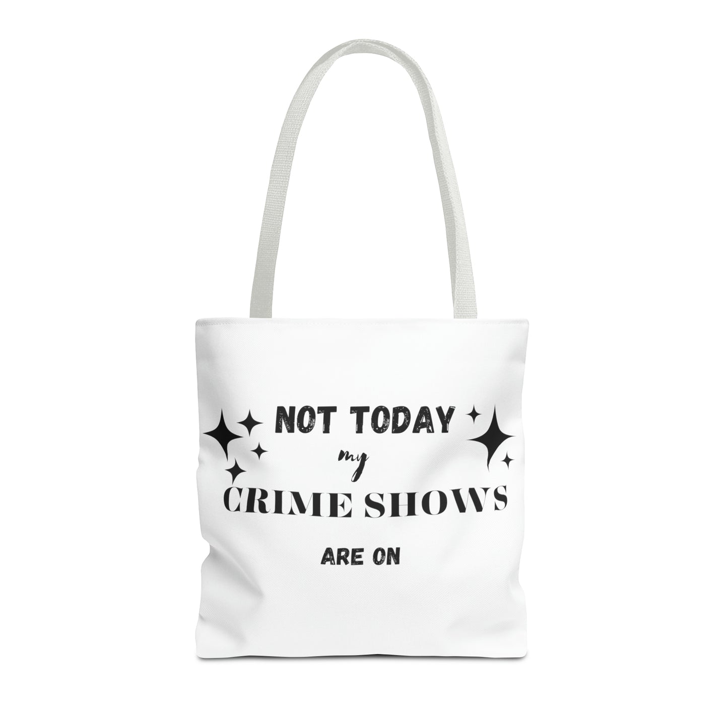 Not Today My Crime Shows Are On Tote Bag