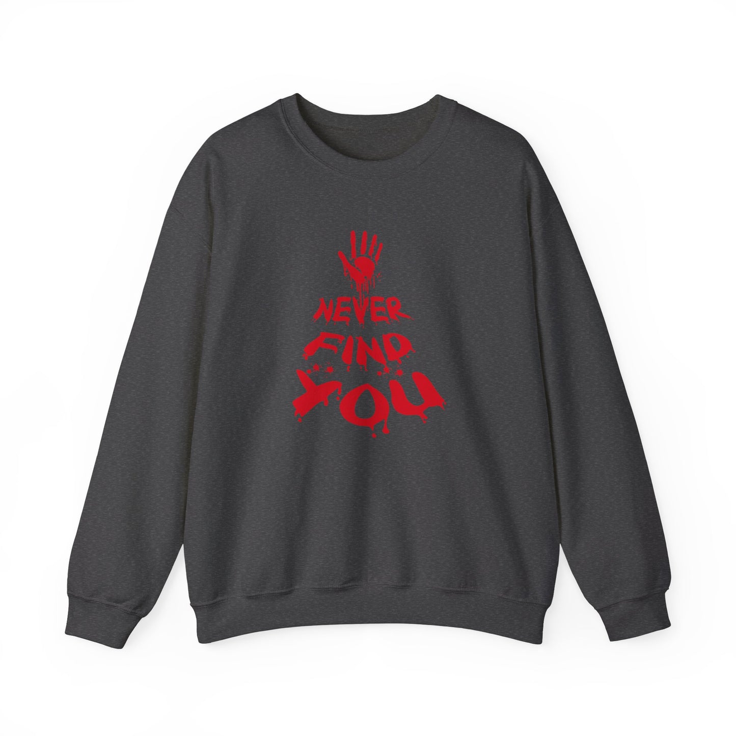 Never Find You Crewneck Sweatshirt