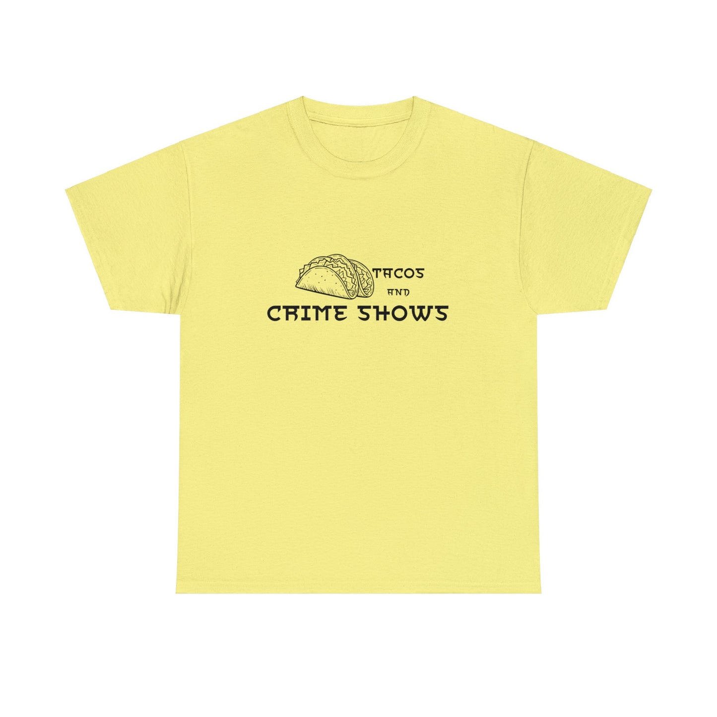 Tacos And Crime Shows Cotton Tee