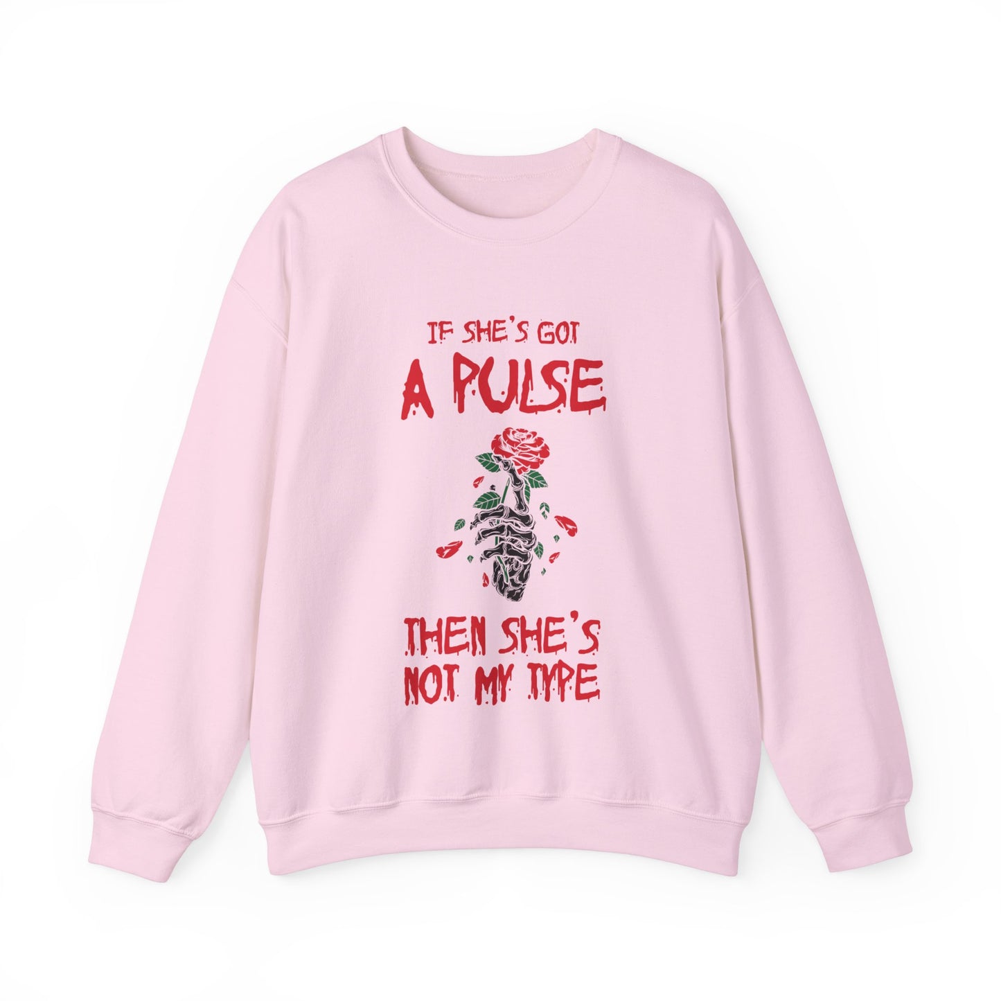 If She's Got A Pulse She's Not My Type Unisex Sweatshirt