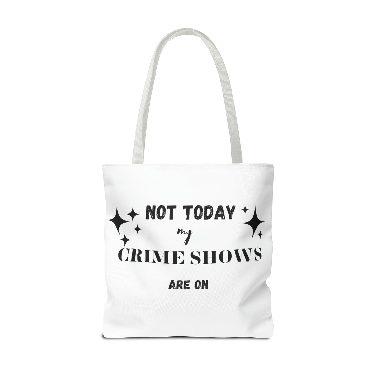 Not Today My Crime Shows Are On Tote Bag