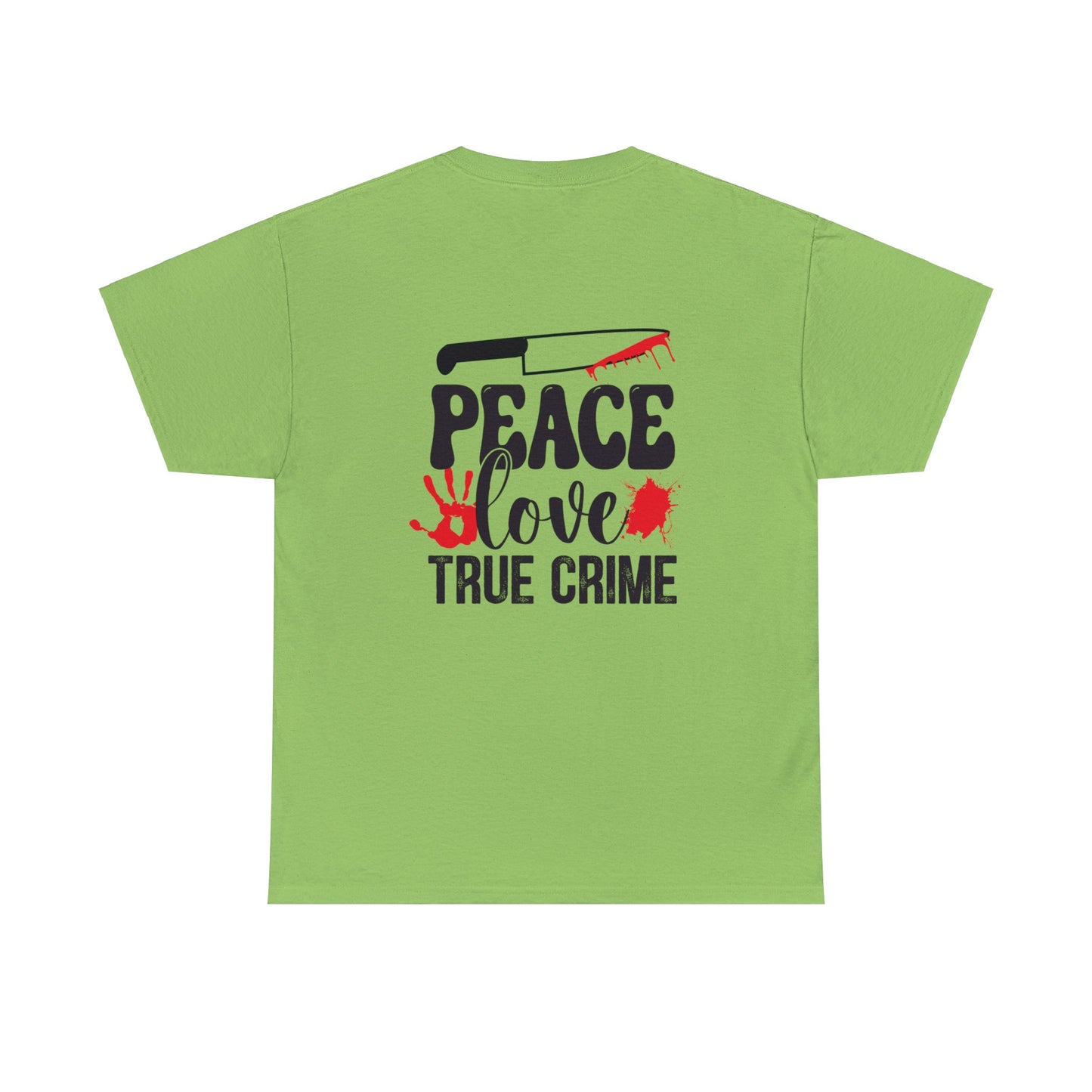 Peace Love And True Crime Cotton Tee