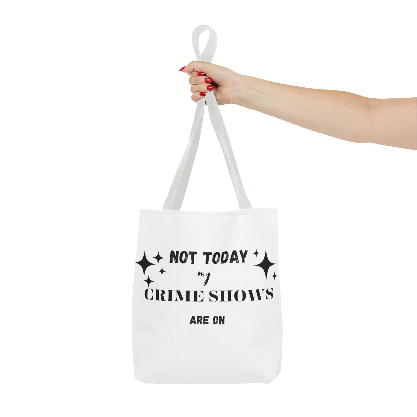 Not Today My Crime Shows Are On Tote Bag