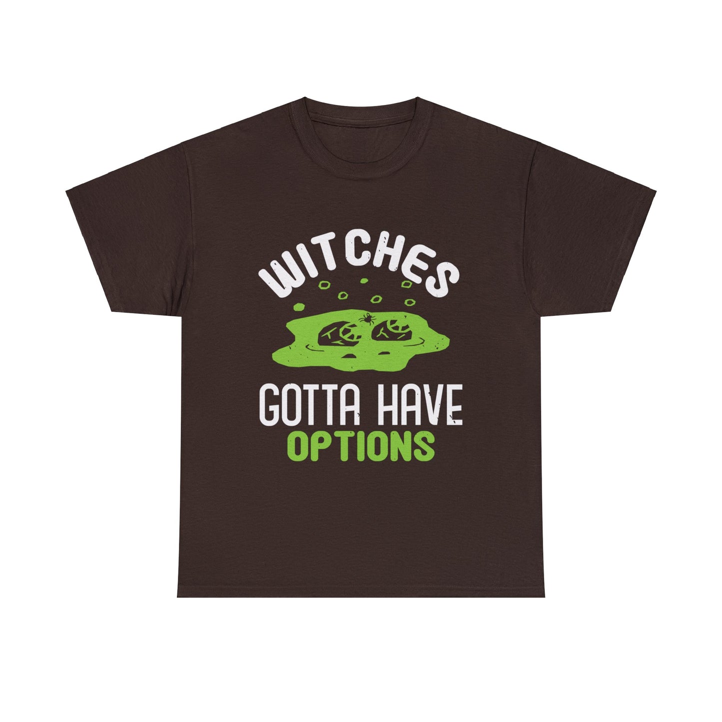 Witches Gotta Have Options Unisex Tee