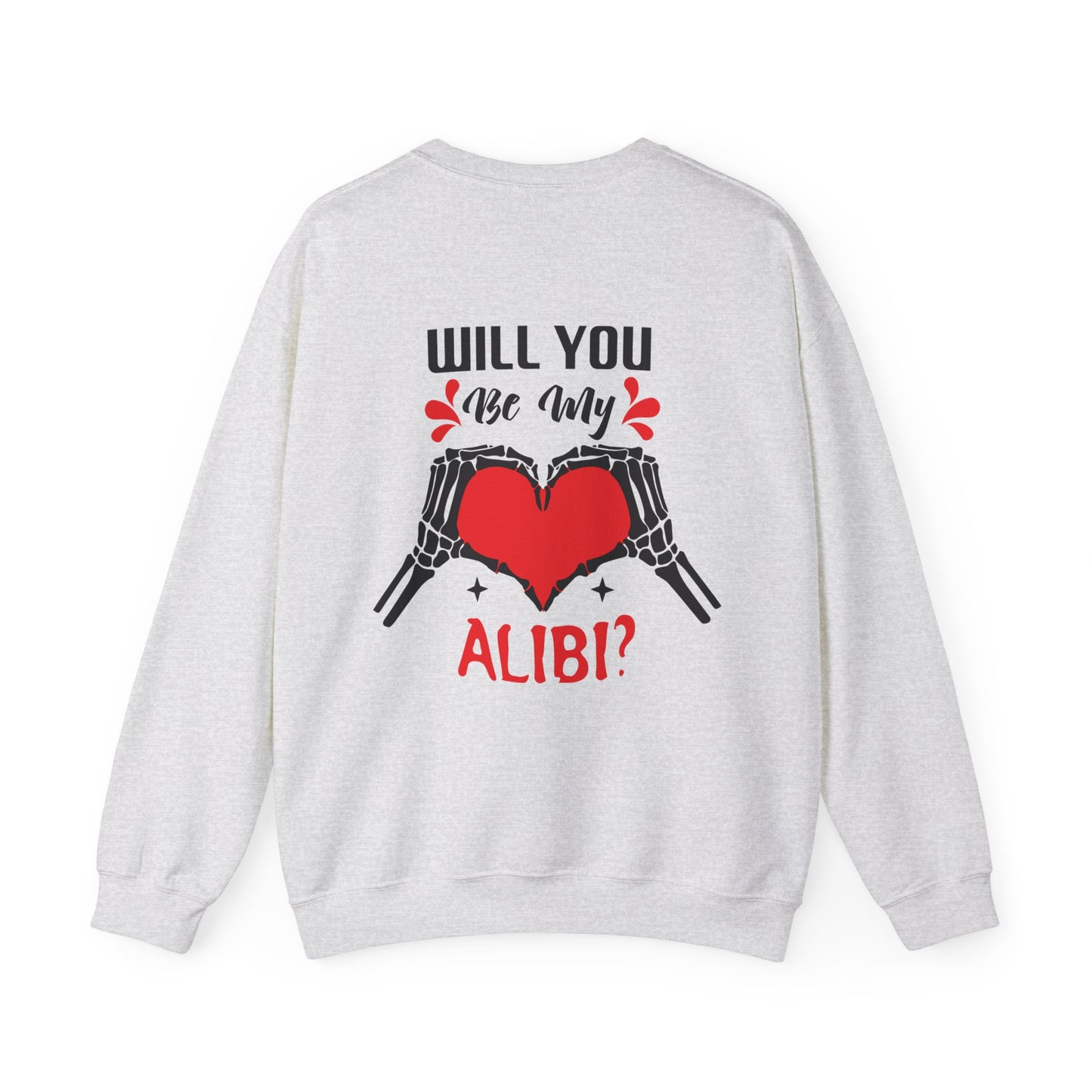 Will You Be My Alibi? Crewneck Sweatshirt