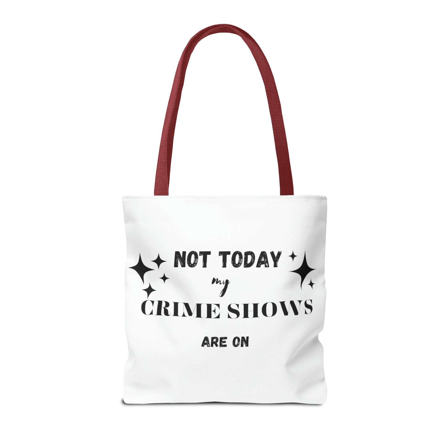 Not Today My Crime Shows Are On Tote Bag