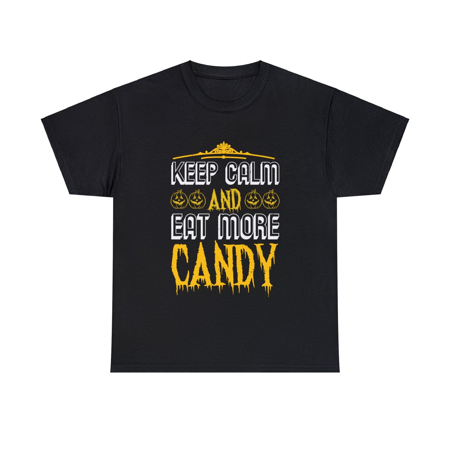 Keep Calm And Eat More Candy Unisex Tee