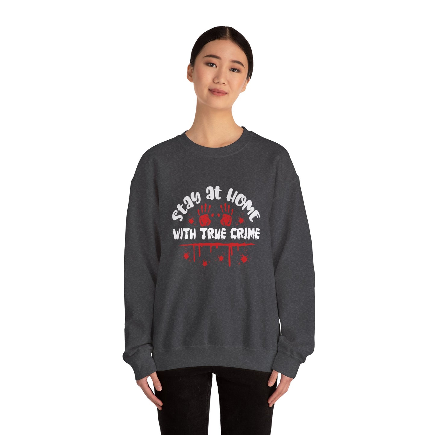 Stay Ay Home With True Crime Crewneck Sweatshirt