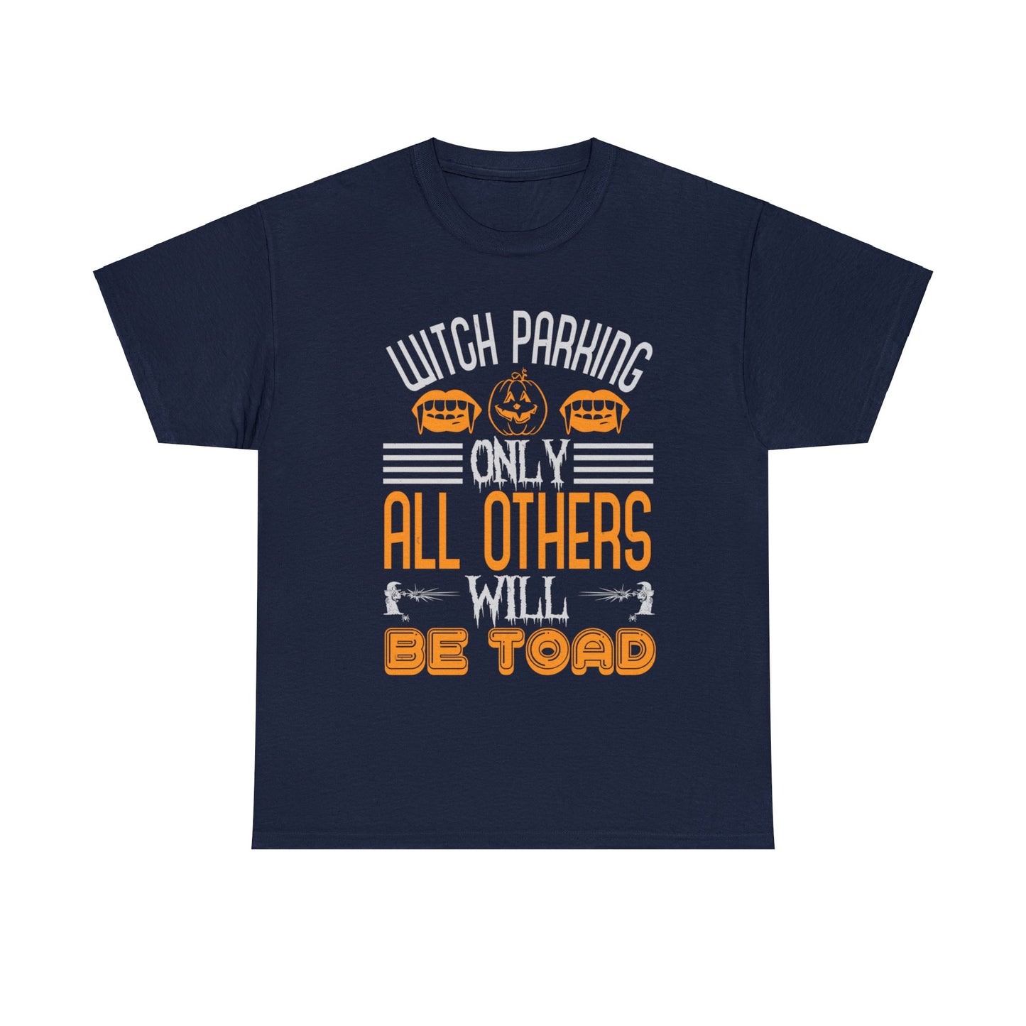 Witch Parking Only All Others Will Be Toad Unisex Tee