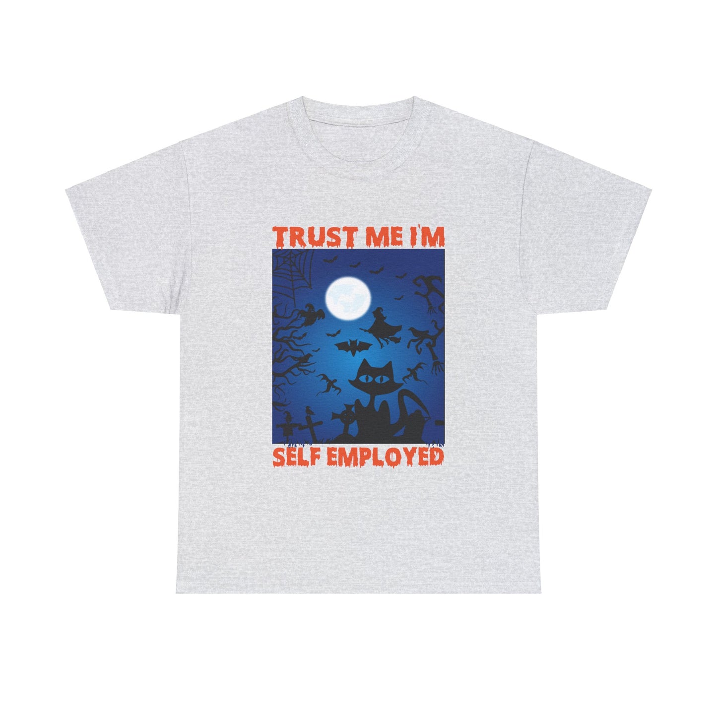 Trust Me I'm Self Employed Unisex Tee