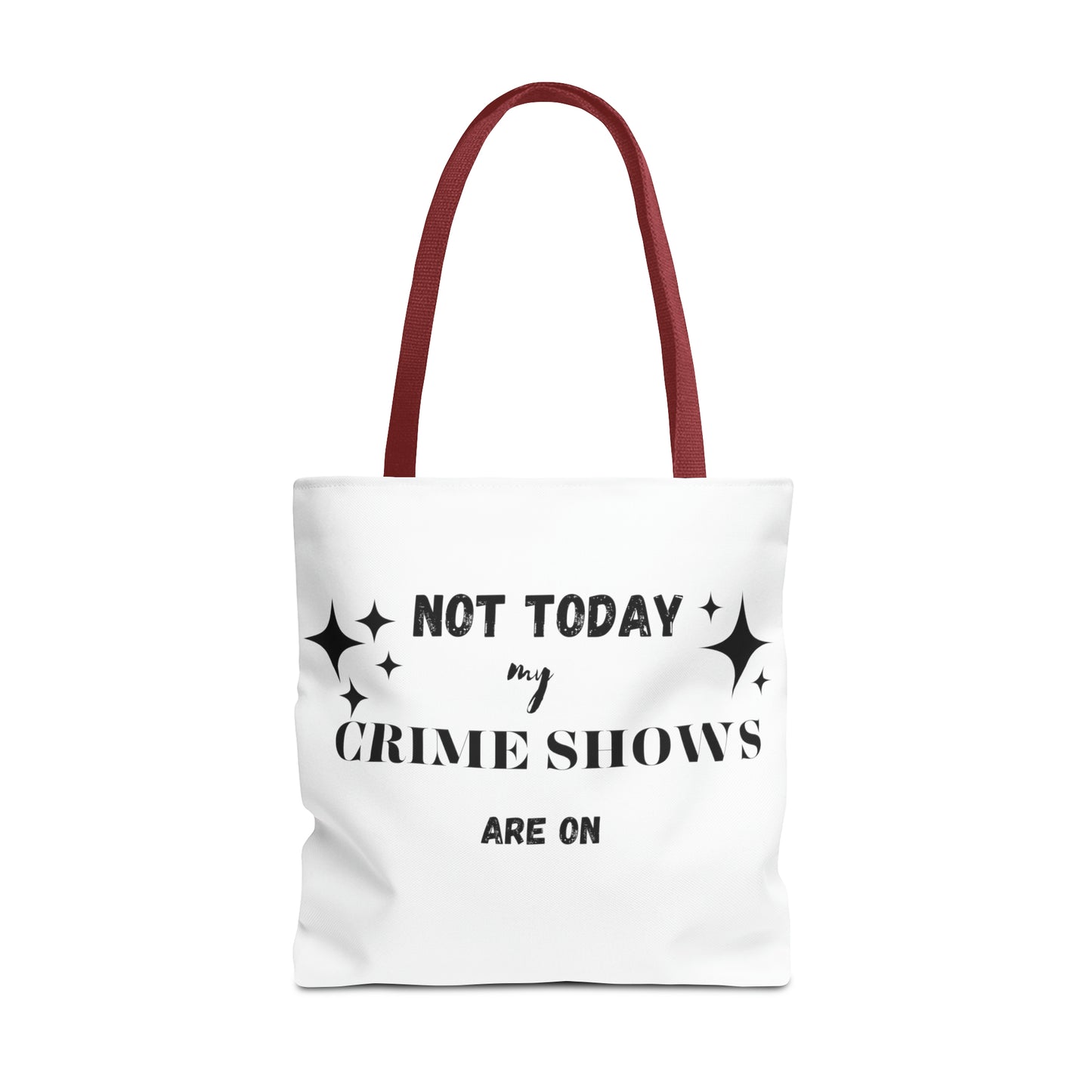 Not Today My Crime Shows Are On Tote Bag